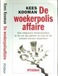 Kooman Kees  Typografie Willem Geeraerds Omslagontwerp Mulder van Meurs - Woekerpolisaffaire ..  Hoe miljoenen Nederlanders in de val zijn gelokt en hoe ze de schade kunnen bepwerken