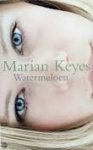 Keyes, Marian - Watermeloen