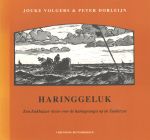Volgers, Jouke & Peter Dorleijn - Haringgeluk (Een Enkhuizer Visser over de Haringvangst op de Zuiderzee), 62 pag. paperback,zeer goede staat (omslag iets verkleurd, naam op schutblad)