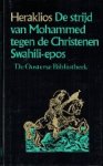  - De Oosterse Bibliotheek 4 - Heraklios  De strijd van Mohammed tegen de Christenen Swahili-epos