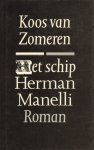 Zomeren, Koos van - Het Schip Herman Manelli, 306 pag. hardcover + stofomslag, gave staat (GESIGNEERD MET EEN PERSOONLIJKE OPDRACHT DOOR DE SCHRIJVER)