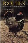 Robinson, William L. - Fool Hen the Spruce Grouse on the Yellow Dog Plains