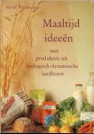 Weidmann Astrid & Isadora Jansen - Smid - Maaltijd ideeen .. met produkten uit Biologisch - Dynamische landbouw