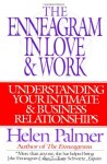 Palmer, Helen - The Enneagram in Love and Work / Understanding Your Intimate and Business Relationships