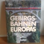 Ascanio Schneider - Gebirgs Bahnen Europas