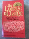 Dennis Wholey - The courage to chance About alcoholism