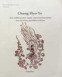 Yong Hwa - Chung Hyo Ye; tales of filial devotion, loyalty, respect and benevolence from the history and folklore of Korea (Korean Spirit and Culture Series III)