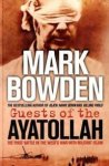 Bowden, Mark - Guests of the Ayatollah; The first battle in de West's war with militant Islam