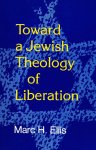 Ellis, Marc H. - Toward a Jewish Theology of Liberation