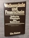 Michael Brocke, Herbert Jochun - Wolkensaule und Feuerschein, Jüdische theologie des holocaust
