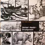 Kober, Karl Max - Stichel-Nadel-Druckpresse. Eine Einführung in die Kunst der Druckgrafik.