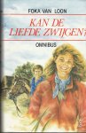 Loon, Foka van - Kan de liefde zwijgen? : omnibus