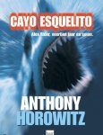 Horowitz, Anthony - Cayo Esquelito / Alex Rider, veertien jaar en spion (Alex Rider #3)