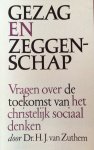 Zuthem, dr. H.J. van - Gezag en zeggenschap; vragen over de toekomst van het christelijk sociaal denken