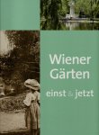 Mang, Brigitte - Wiener Gärten einst & jetzt. Band 1.