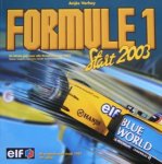 Verhey, Anjès - Formule 1 Start 2003. Dé ideale gids voor alle Grand Prix van 2003. Teams, wagens, coureurs, circuits en invulschema`s