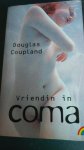Coupland, D. - Vriendin in coma / druk 1