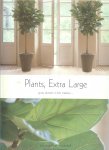 Huner, Joop  en  Sander kroll - Plants, Extra large - grote planten in het interieur