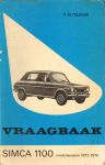 Olyslager, P - Vraagbaak Simca 1100, modellenserie 1972-1976, 138 pag. softcover, enige gebruikssporen