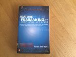 Schmidt, Rick - Feature Filmmaking at Used-Car Prices / How to Write, Produce, Direct, Shoot, Edit, and Promote a Feature-Lenth Movie for Less Than $15,000