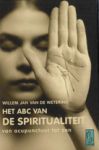 WETERING, WILLEM JAN VAN DE - Het ABC van de spiritualiteit. Van acupunctuur tot zen.