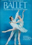 Clement Crisp, Edward Thorpe - The colorful world of ballet