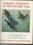 Nowarra, Heinz J. (Compiled and written by) - Marine Aircraft of the 1914-1918 war.