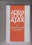 Vermeer, Evert - Ademloos Ajax 50 gedenkwaardige wedstrijden