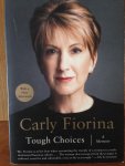Fiorina, Carly - Tough Choices / A Memoir.