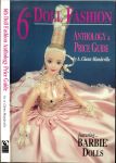 Anthology & Price Guide - Doll Fashion .. Featuring .. Barbie Dolls