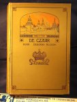 Alcock , Deborah - De Czaar , een verhaal uit den tijd van Napoleon ; vertaling van J. E. van der Waals met acht platen van J.H. Isings Jr.