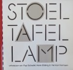 Schudel, Paul; Hans Ebbing; Herman Hersmen ; L.J.M. Knoef - Stoel tafel lamp : ontwerpen van Paul Schudel, Hans Ebbing & Herman Hermsen