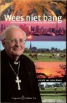 BROERS ARJAN in gesprek met Bisschop Muskens * De Naam,God deelt zich mee - ELK MENS HEEFT EEN NAAM Pleidooi voor een sociaal Europa * Uitgesloten...De werkelijkheid van het poldermodel