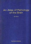 Payne, E. E. - An Atlas of Pathology of the Brain