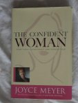 Meyer, Joyce - The confident woman. Start today living boldly and without fear.