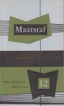 Bakker - Redactie Maatstaf, Bert - Alfred Kossmann - Gerrit Borgers - Herman v.d. Bergh - S. Vestdijk - Edithe de Clercq Zubli - Elisabeth de Jong - Keesing -J.W. Schulte Nordholt - W. van Maanen - A. Marja - A.J. Govers - L.P.J. Braat - Henriette Schuurbeque Boeye