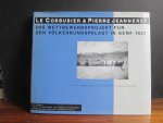 Le Corbusier & Pierre Jeanneret - Das Wettbewebsprojekt für den Völkerbundspalasr in Genf 1927