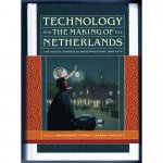 Schot, Johan / Rip, Arie / Lintsen, Harry - Technology and the Making of the Netherlands / the Age of Contested Modernization 1890-1970