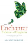 Azam Zanganeh, Lila - The Enchanter - Nabokov and Happiness - Nabokov and Happiness