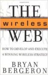 Bergeron, Bryan - The Wireless Web