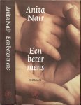 Nair, Anita  Vertaald door Caecile de Hoog . Omslagontwerp Marjo Starink - Een beter mens
