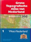 Geudeke, P.W. - Grote topografische atlas van Nederland. Deel 1 West-Nederland
