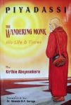 Kirthie Abeyesekera - Piyadassi, the wandering monk: His life and times