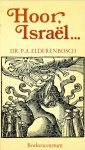 Elderenbosch, Dr. P.A. - Hoor, Israël ...