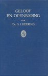 Heering, Dr. G.J. - Geloof en openbaring (Deel 1 & 2 in één band)