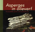 Kruijsen, Barbara - ASPERGES IN OLIEVERF - Een koninklijke groente in de zeventiende eeuw