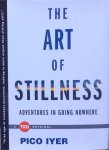 Iyer, Pico - The art of stillness; adventures in going nowhere