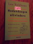 Veldhoen, Lex - Hedendaagse uitvinders. 15 portretten van uitvinders. De Nederlandse uitvinder, octrooien en patenten, organisaties en beurzen.