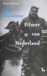 Schoots, Hans - Bert Haanstra - Filmer van Nederland