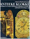Mühe, Richard, Horand M. Vogel, C. Spierdijk - Antieke klokken. Een handboek over Europese tafelklokken, wandklokken en staande klokken